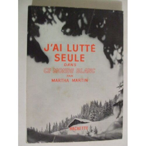 J'ai Lutté Seule Dans Ce Monde Blanc