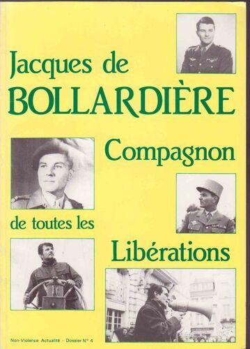 Non-Violence Actualité - Dossier N° 4  Hors-Série N° 4 : Jacques De Bollardière - Compagnon De Toutes Les Libérations