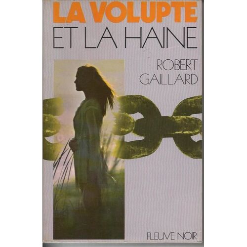 La Volupte Et La Haine