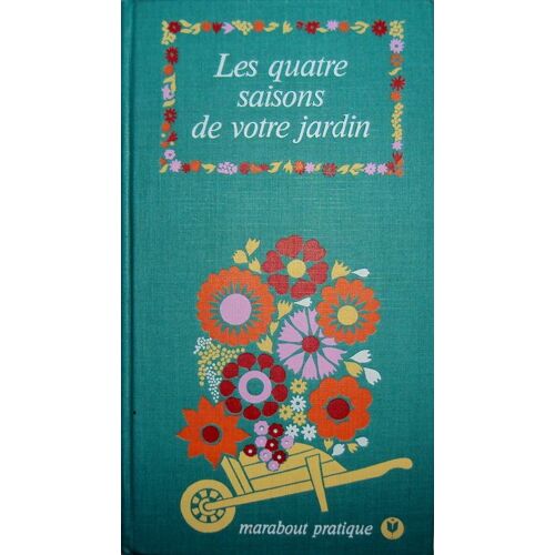 Les Quatre Saisons De Votre Jardin