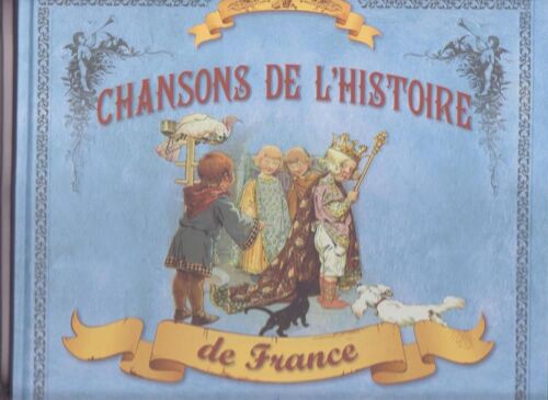Chansons De L'histoire De France   - Paroles Et Musique
