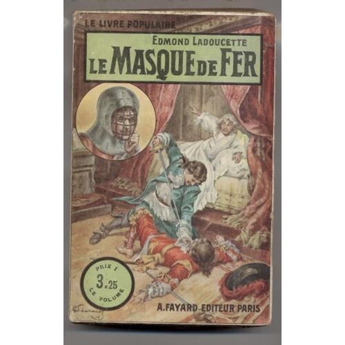 Le Masque De Fer. Collection Le Livre Populaire N° 66