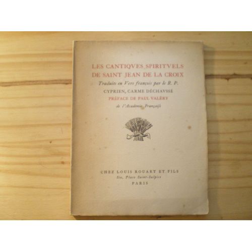 Les Cantiques Spirituels De Saint Jean De La Croix Traduits En Vers François Par Le R.P. Cyprien, Carme Déchaussé