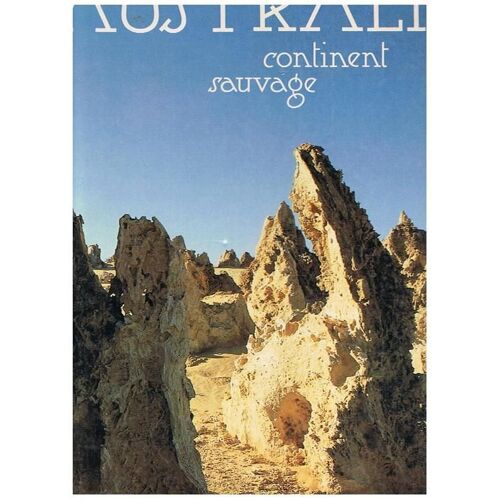Australie.Continent Sauvage.Format.27 X 37.130 Pages.Illustrations Couleurs