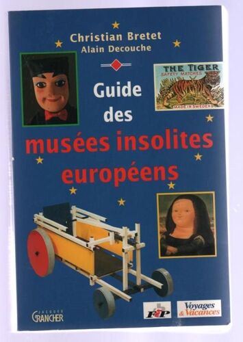 Guide Des Musées Insolites Européens