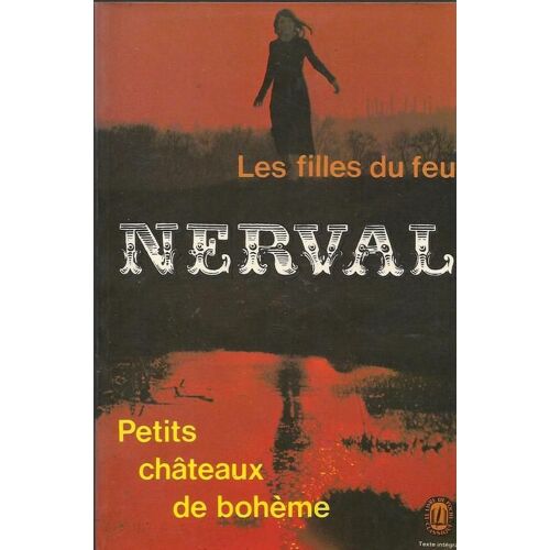 Les Filles Du Feu Suivi Petits Châteaux De Bohême Suivi Odelettes