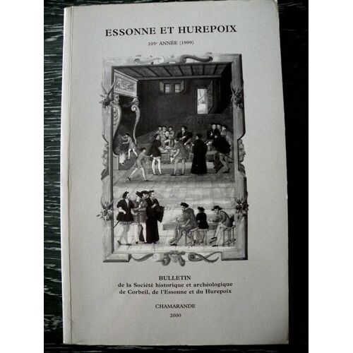 Société Historique De Corbeil  N° 105 : Essonne Et Hurepoix