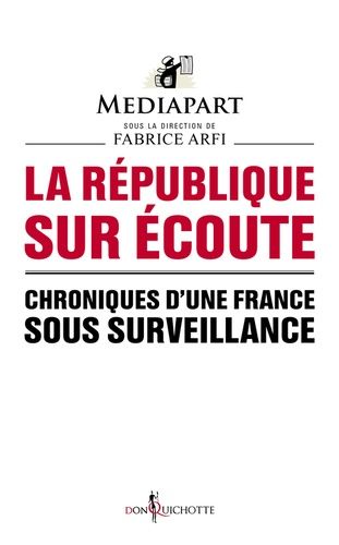 La République Sur Écoute - Chroniques D'une France Sous Surveillance