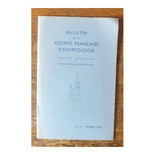 Bulletin De La Société Française D'egyptologie N°17 Février 1855