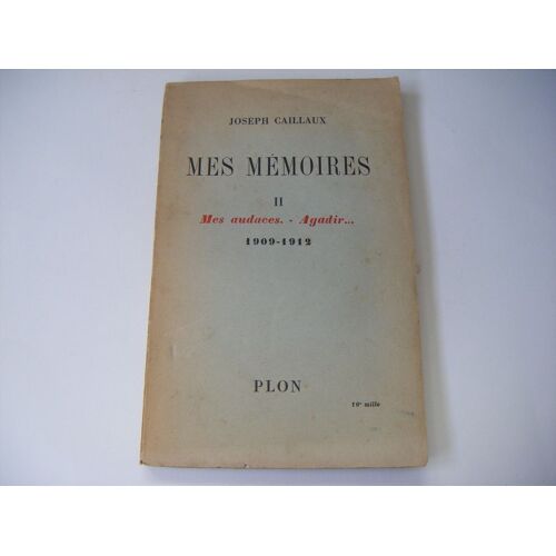 Mes Memoires, Tome 2: Mes Audaces - Agadir..., 1909-1912