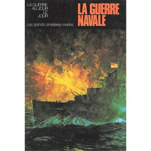La Guerre Navale : Les Grands Cimetières Marins
