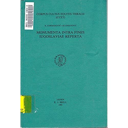 Corpus Cultus Equitis Thracii (Ccet), Volume 5 Monumenta Intra Fines Iugoslaviae Reperta