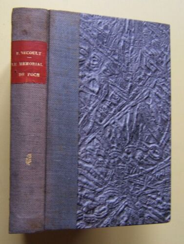 Le Mémorial  De Foch. Mes Entretiens Avec Le Maréchal