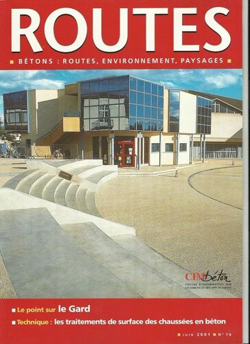 Routes  N° 76 : Bétons : Routes, Environnement, Paysages - Le Ponit Sur Le Gard - Technique : Le Traitement De Surface Des Chaussées En Béton