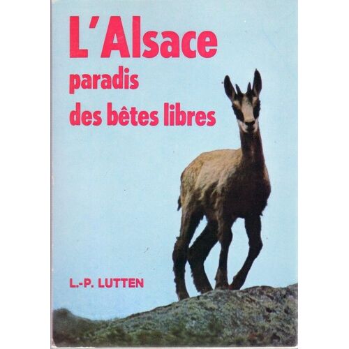L'alsace, Paradis Des Bêtes Libres