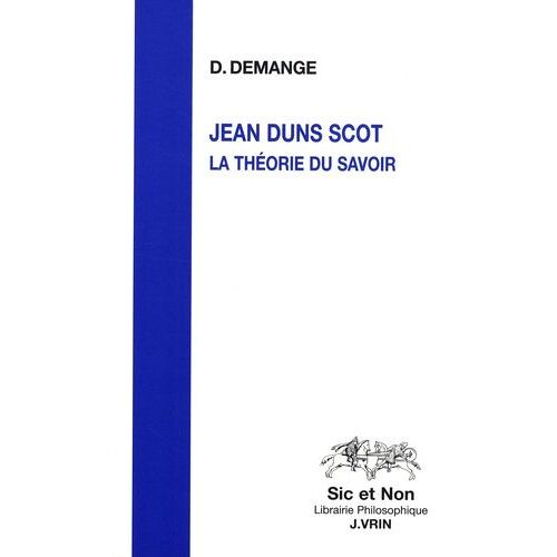 Jean Duns Scot - La Théorie Du Savoir