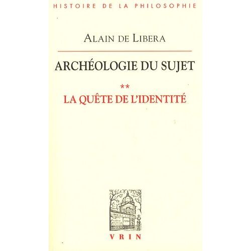Archéologie Du Sujet - Volume 2, La Quête De L'identité
