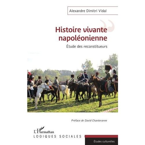 Histoire Vivante Napoléonienne - Etude Des Reconstituteurs