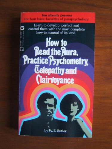 How To Read The Aura And Practice Psychometry, Telepathy, And Clairvoyance