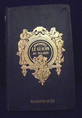 Le Glaçon Du Polaris. Aventures Du Capitaine Tyson Racontées D'après Les Publications Américaines Par M.W. De Fonvielle