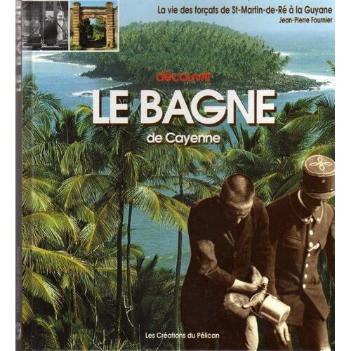 Le Bagne De Cayenne