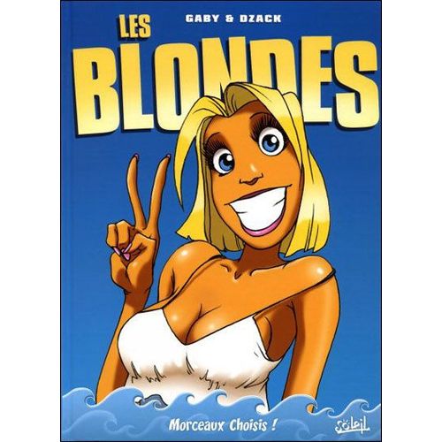 Les Blondes, Morceaux Choisis