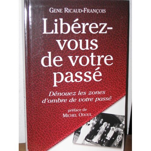 Libérez-Vous De Votre Passé