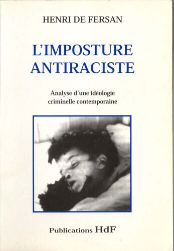 L'imposture Antiraciste - Analyse D'une Idéologie Criminelle Contemporaine