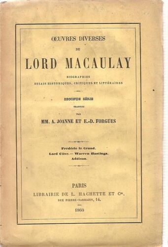 Oeuvres Diverses De Lord Macauly. 2nde Série : Frédéric Le Grand - Lord Clive - Warren Hastings - Addison