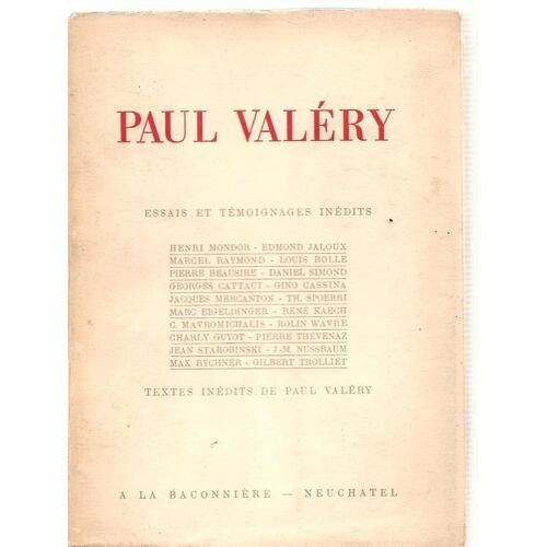 Paul Valery.Essais Et Temoignages Inedits.Mondor-Jaloux - Raymond - Bolle - Beausire - Simond - Cattaui - Cassina  - Mercanton - Spoerri - Eigeldinger - Kaech - Mavromichalis - Wavre - Guyot...