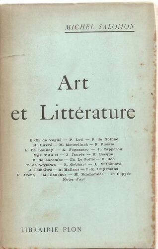 Art Et Littérature. E. -M. De Vogüe, Loti, P.  De Nolhac, Maeterlinck, Jaurès, Becque, Huysmans. . .