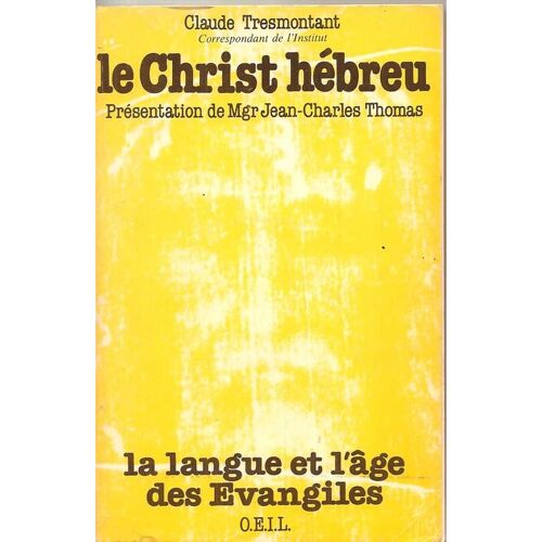 Le Christ Hebreu . La Langue Et L'age Des Evangiles