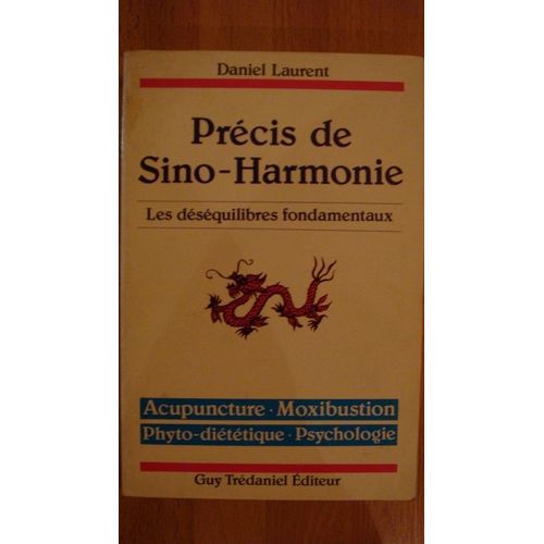 Précis De Sino-Harmonie - Les Déséquilibres Fondamentaux