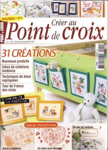 Créer Au Point De Croix  N° 1 : 31 Créations - Nouveaux Produits, Idées De Créations Tendance, Techniques De Base Expliquées, Tour De France Des Clubs - 3 Fables De La Fontaine, Spécial Monochrome