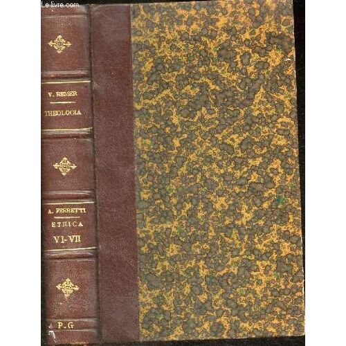 Summa Philosophae Scholasticae N°Vi: Théologia Naturalis- Ethica Vi-Vii