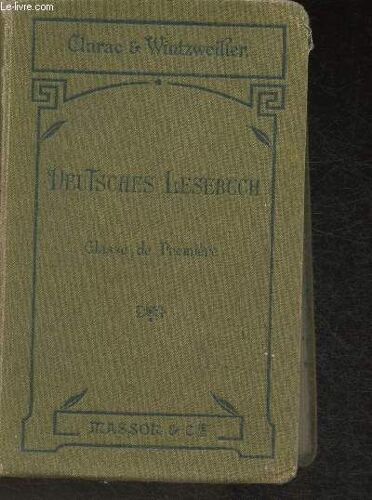 Lectures Allemandes- Deutches Lesebuch- Classe De Première Et Sixième Année Des Lycées De Jeunes Filles
