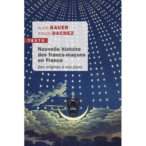 Nouvelle Histoire Des Francs-Maçons En France - Des Origines À Nos Jours