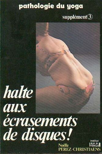 Pathologie Du Yoga N° 3 - Halte Aux Écrasements De Disques !
