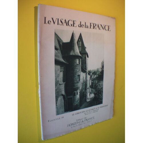Le Visage De La France : Berry, Nivernais Et Sologne, Poitou, Angoumois, Saintonge, Limousin, ...