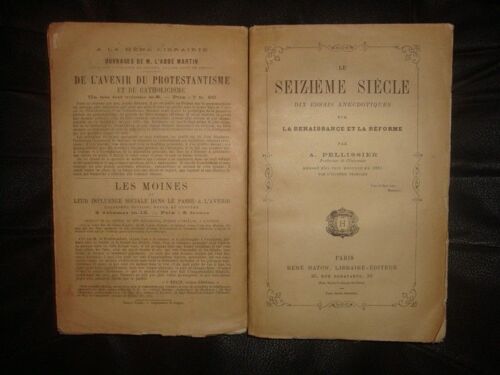 Le Seizième Siècle. Dix Essais Anecdotiques Sur La Renaissance Et La Réforme