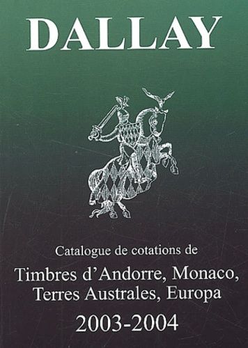 Dallay 2003-2004 - Tome 2, Timbres D'andorre, Monaco, Terres Australes, Europa
