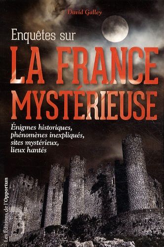 Enquêtes Sur La France Mystérieuse