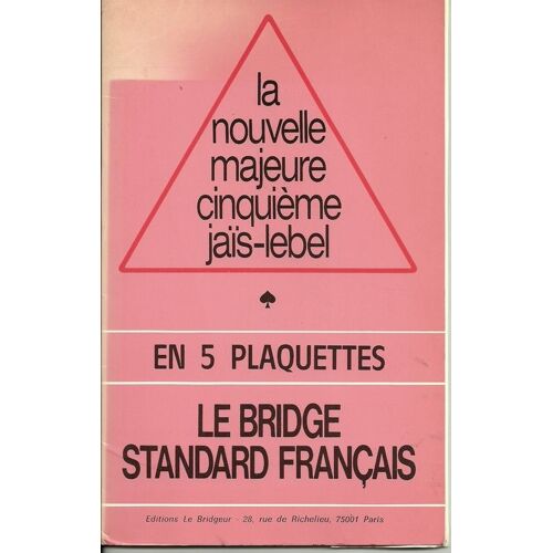 La Nouvelle Majeure Cinquieme Jais-Lebel - En 5 Plaquettes - Le Bridge Standard Francais