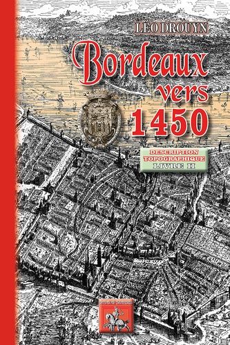 Bordeaux Vers 1450 - Tome 2, Description Topographique