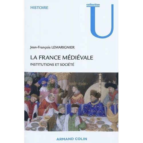 La France Médiévale - Institutions Et Société