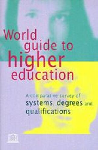 World Guide To Higher Education - A Comparative Survey Of Systems, Degrees And Qualifications