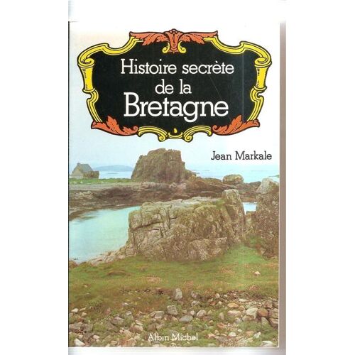 Histoire Secrète De La Bretagne Histoire Secrète De La Bretagne