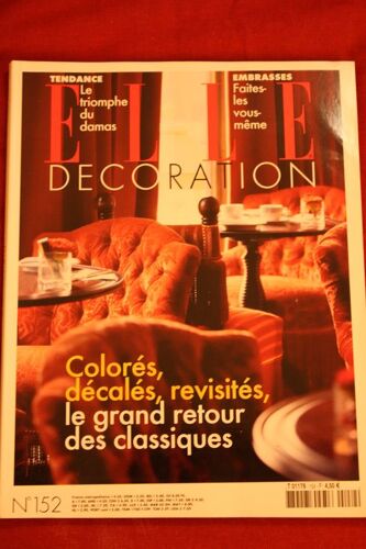 Elle Decoration  N° 152 : Colorés, Décalés, Revisités, Le Grand Retour Des Classiques
