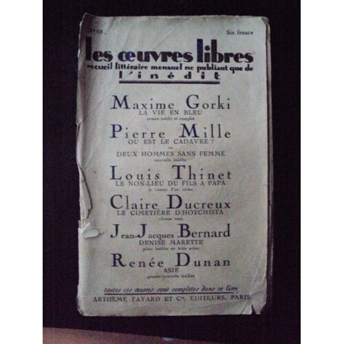 Les Oeuvres Libres N° 68. La Vie En Bleu Par Maxime Gorki Suivi De Ou Est Le Cadavre? Par Pierre Mille Suivi De Le Non Lieu Du Fils A Papa Par Louis Thinet Suivi De Denise Marette Par J.J. ...