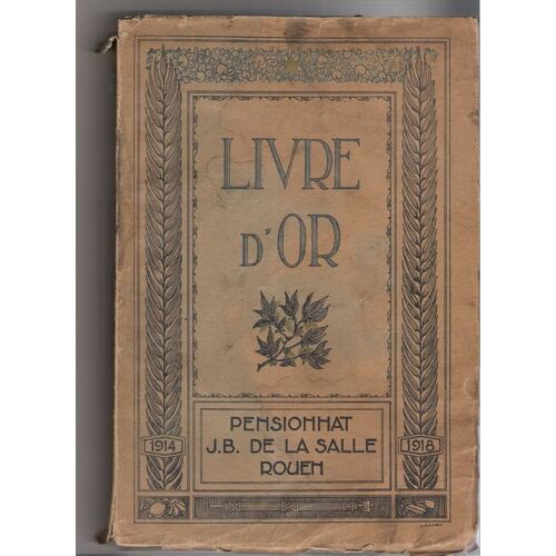 Livre D'or Du Pensionnat J.B.De La Salle De Rouen